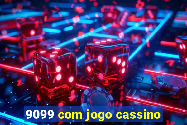 9099 com jogo cassino